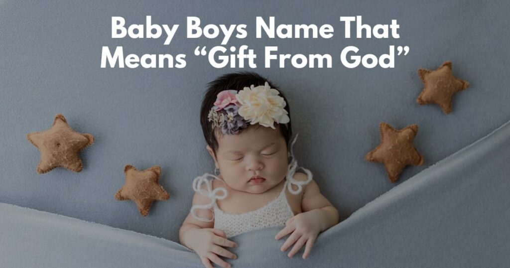 Baby-Boys-Name-That-Means-Gift-From-God