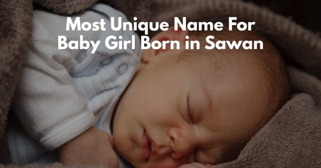 Unique-Name-For-Baby-Girl-Born-in-Sawan